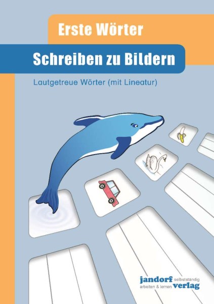Schreiben zu Bildern - lautgetreue Wörter